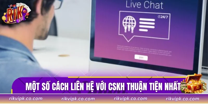 Một số cách liên hệ với CSKH thuận tiện nhất